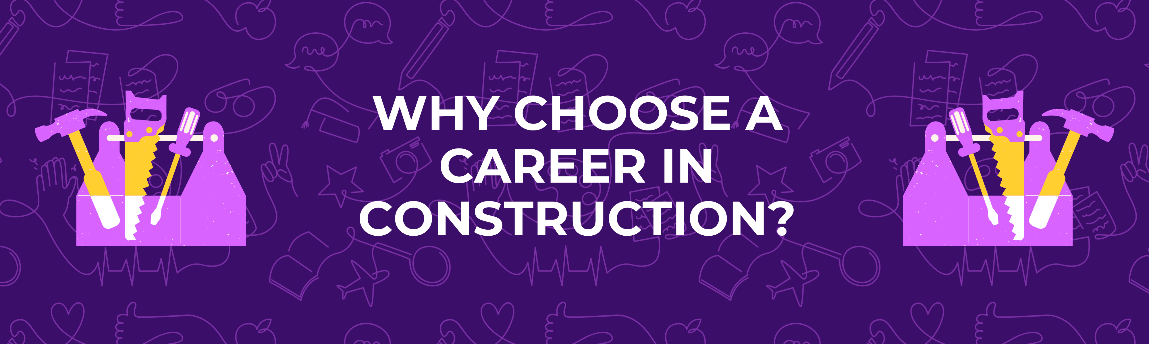 Colourful infographic reading 'why choose a career in construction'