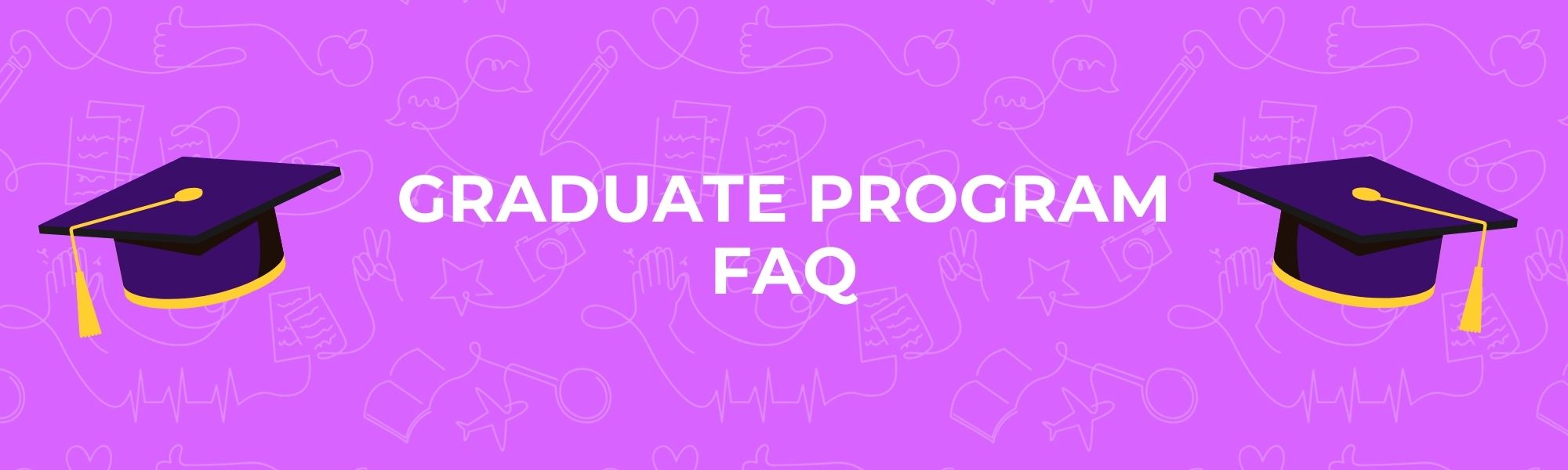 Graduate Program FAQ Title