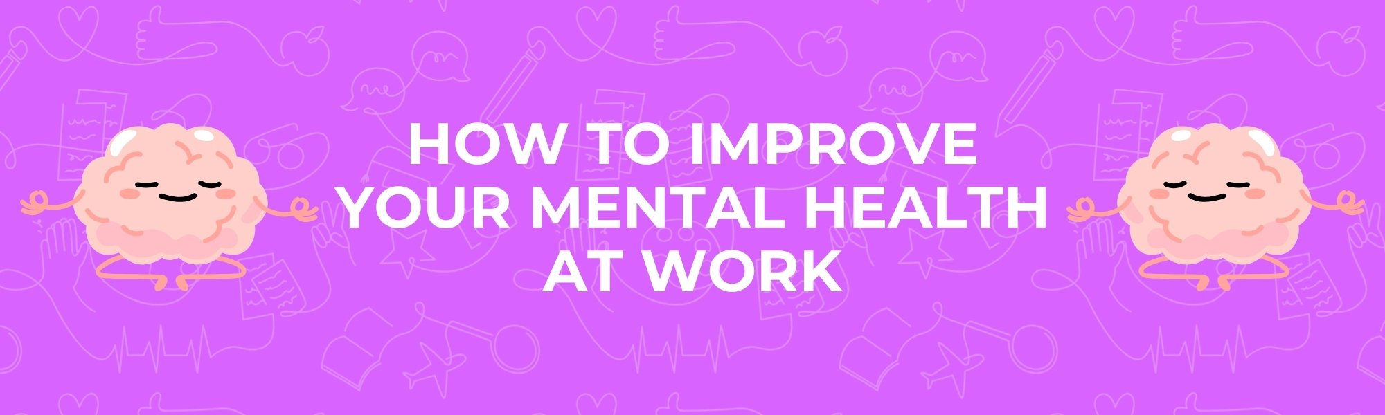 How To Improve Your Mental Health At Work Title