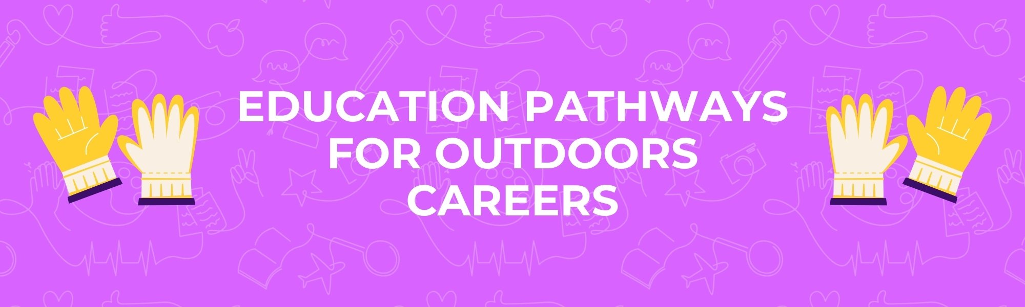 Education Pathways for Outdoors Careers Title