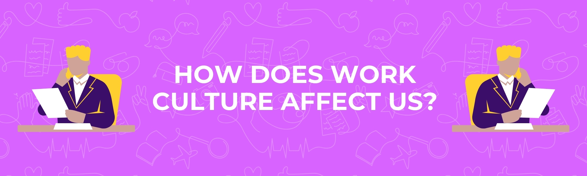 Title: How Does Work Culture Affect Us