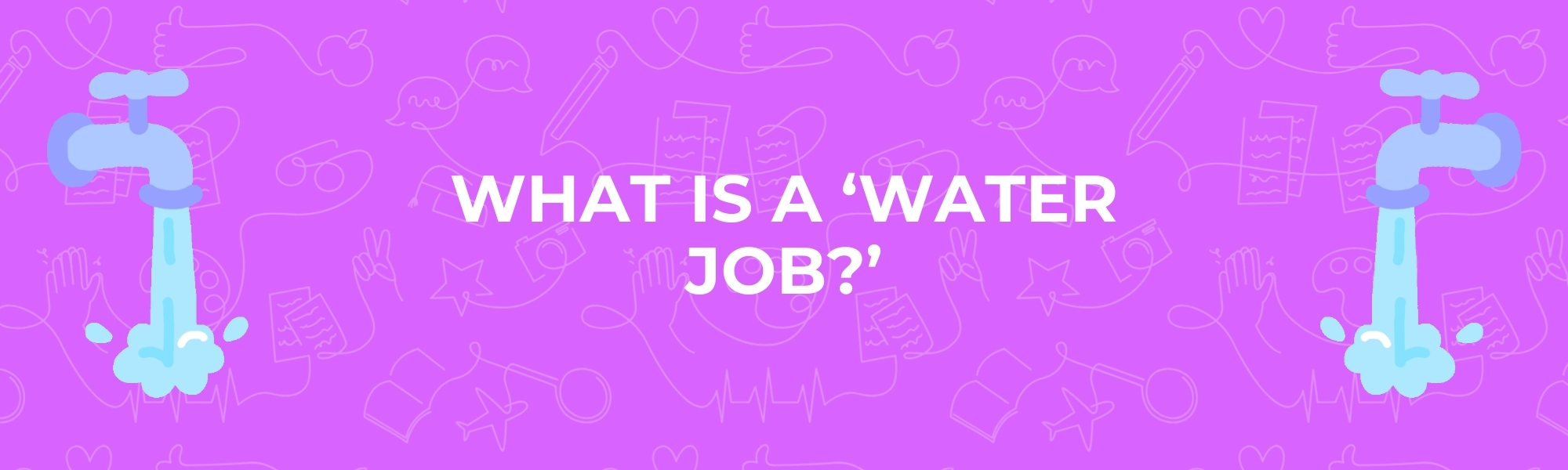 What is a Water Job