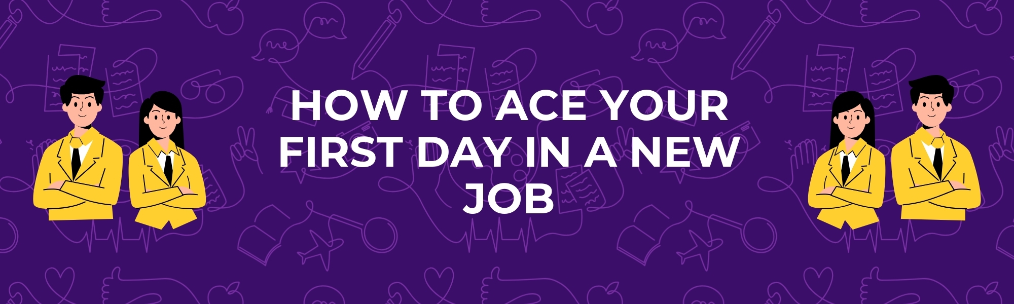 How to Ace Your First Day In a New Job